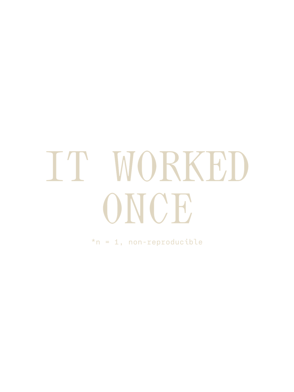 It Worked Once t-shirt print